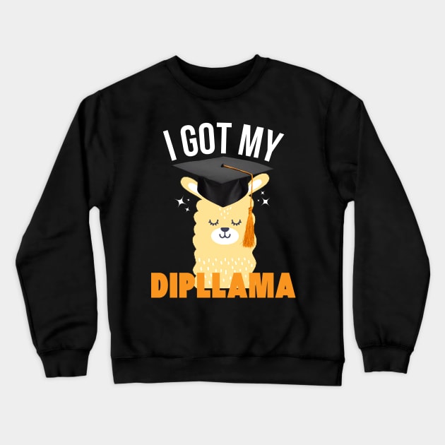 Funny Llama Graduation I Got My Dipllama Crewneck Sweatshirt by Illustradise